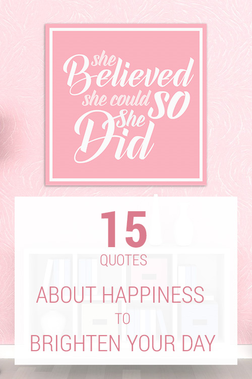 15 Quotes About Happiness To Brighten Your Day