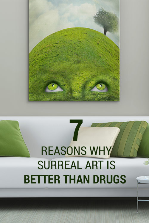 7 Reasons Why Surreal Art Is Better Than Drugs