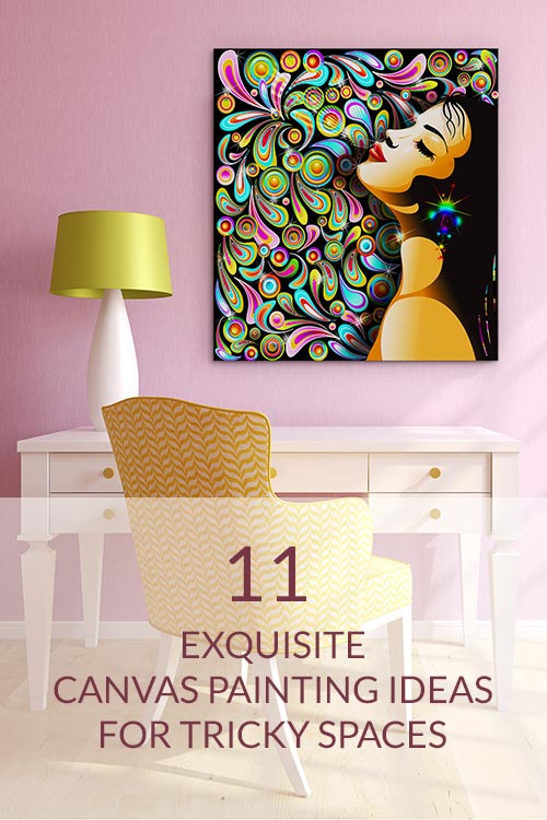 11 Exquisite Canvas Painting Ideas For Tricky Spaces