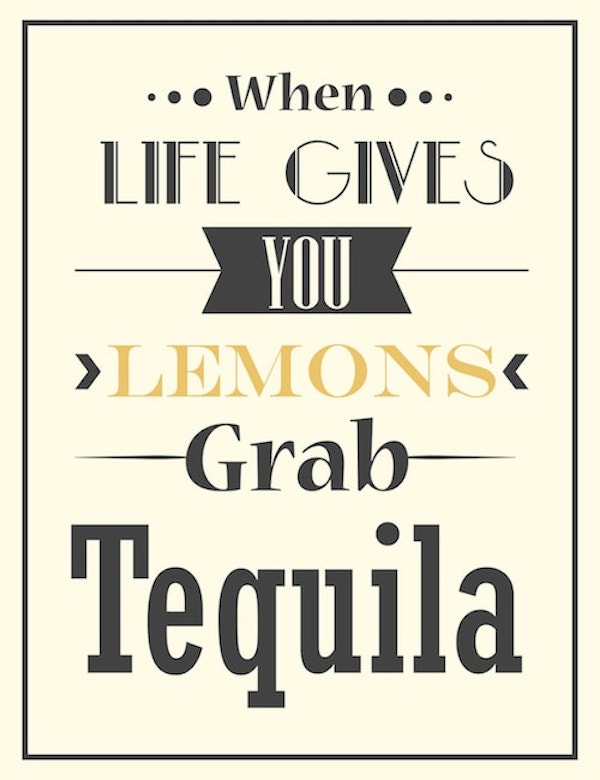 Quotes To Live By - Tequila